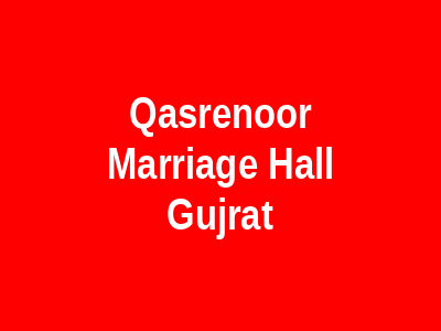 QASR-E-NOOR MARRIAGE HALL GUJRAT