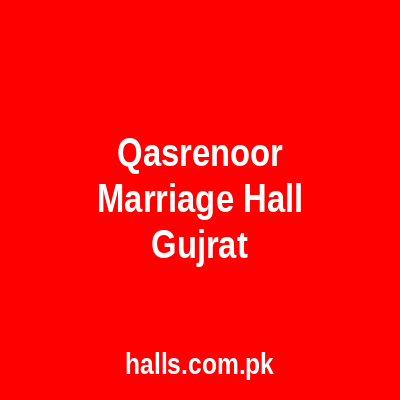QASR-E-NOOR MARRIAGE HALL GUJRAT