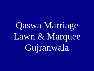 Qaswa Marriage Lawn & Marquee Gujranwala