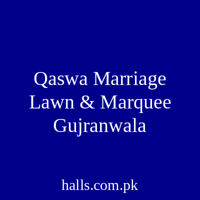 Qaswa Marriage Lawn & Marquee Gujranwala
