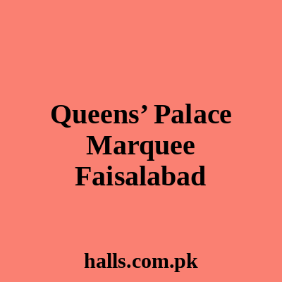 Queens’ Palace Marquee Faisalabad