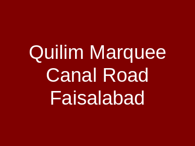 Quilim Marquee Canal Road Faisalabad