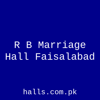 R B Marriage Hall Faisalabad