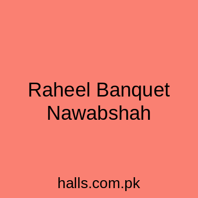 Raheel Banquet Nawabshah
