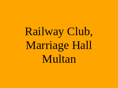 Railway Club, Marriage Hall Multan