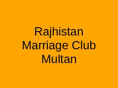 Rajasthan Marriage Club Multan