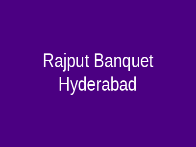 Rajput Banquet Hyderabad