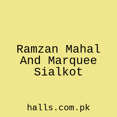 Ramzan Mahal and Marquee Sialkot
