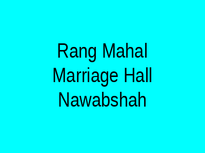Rang Mahal Marriage Hall Nawabshah