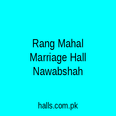 Rang Mahal Marriage Hall Nawabshah