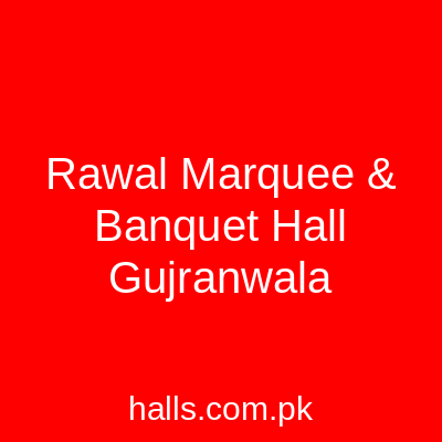 Rawal Marquee & Banquet Hall Gujranwala
