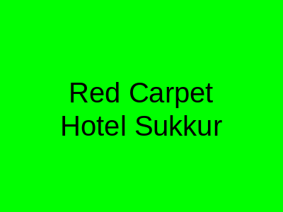 Red Carpet Hotel Sukkur