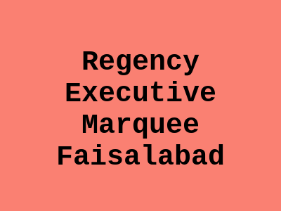 Regency Executive Marquee Faisalabad