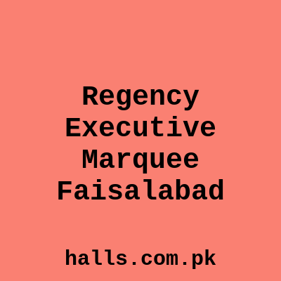 Regency Executive Marquee Faisalabad
