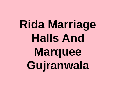 Rida Marriage Halls and Marquee Gujranwala