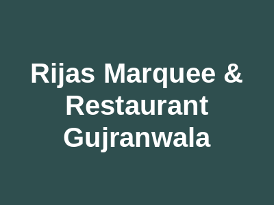 Rijas Marquee & Restaurant Gujranwala