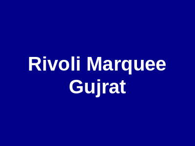 Rivoli Marquee Gujrat