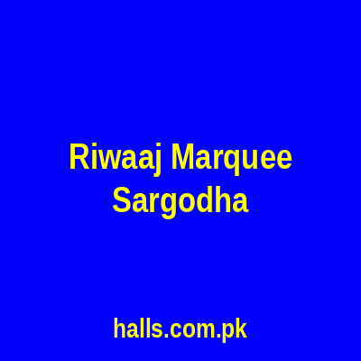 Riwaaj Marquee Sargodha