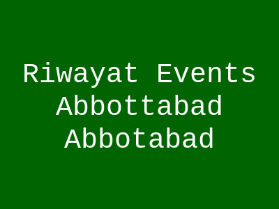 Riwayat Events Abbottabad