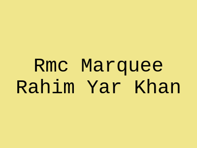 RMC MARQUEE Rahim Yar Khan