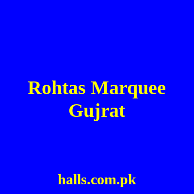 Rohtas marquee Gujrat