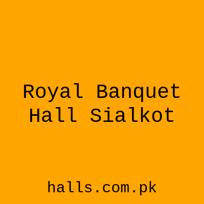 Royal Banquet Hall Sialkot