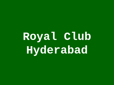 Royal Club Hyderabad