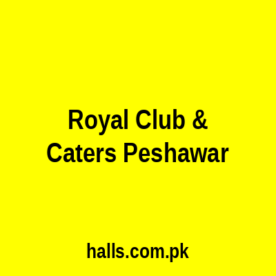 Royal Club & Caters Peshawar