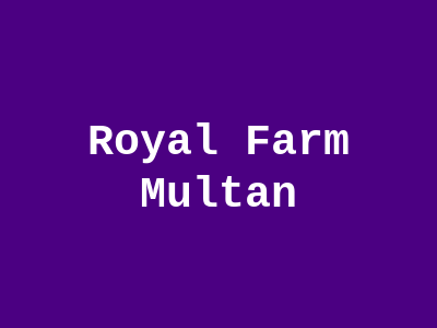 Royal Farm Multan