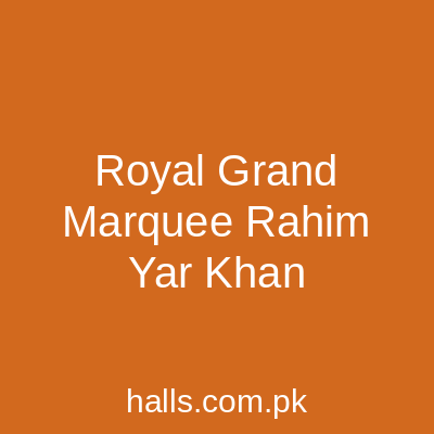 Royal Grand Marquee Rahim Yar Khan