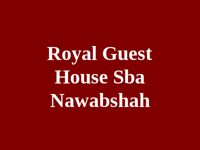 Royal Guest House SBA. Nawabshah