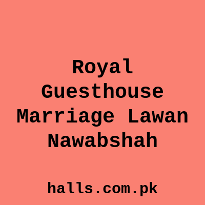 Royal GuestHouse &Marriage lawan Nawabshah