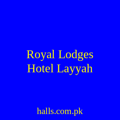Royal Lodges Hotel Layyah
