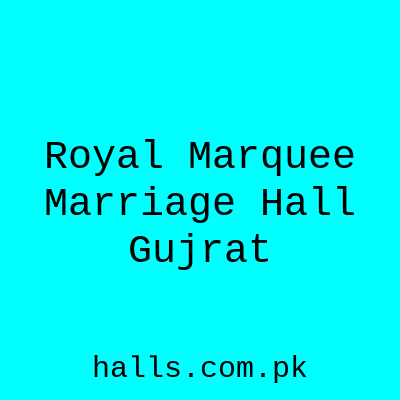 ROYAL MARQUEE Marriage Hall Gujrat