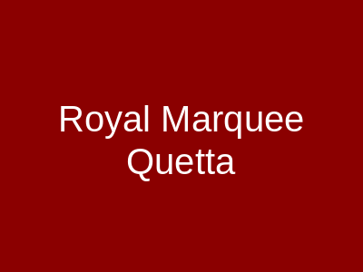 Royal Marquee Quetta