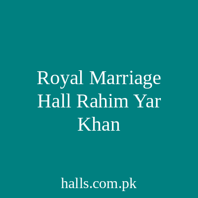 Royal Marriage Hall Rahim Yar Khan
