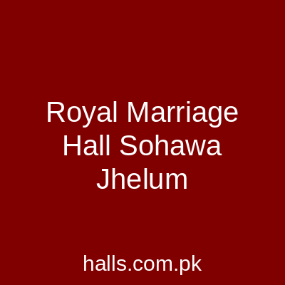 Royal Marriage Hall Sohawa Jhelum