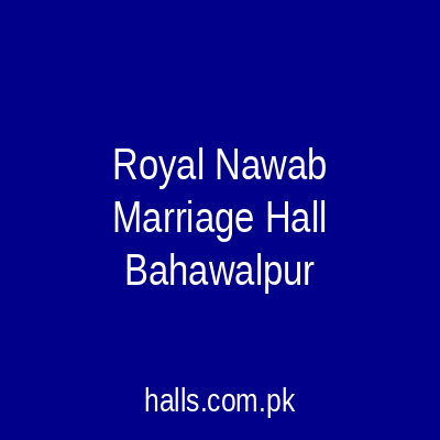 Royal Nawab Marriage Hall Bahawalpur