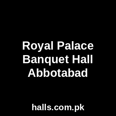 Royal Palace Banquet Hall Abbottabad
