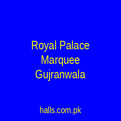 Royal Palace Marquee Gujranwala