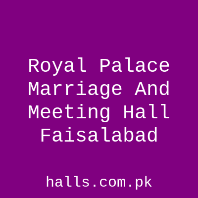 Royal Palace Marriage and Meeting Hall Faisalabad