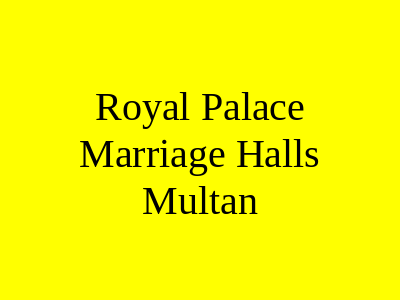 Royal Palace Marriage Halls Multan