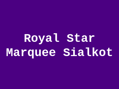 Royal Star Marquee Sialkot