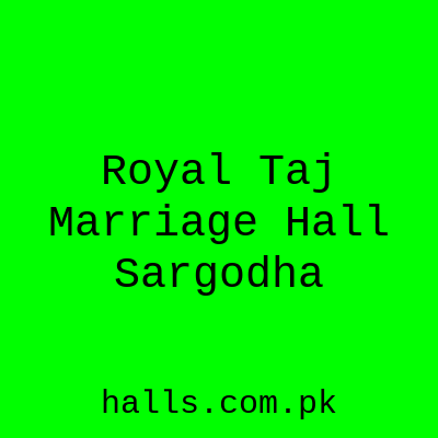 Royal Taj Marriage Hall Sargodha