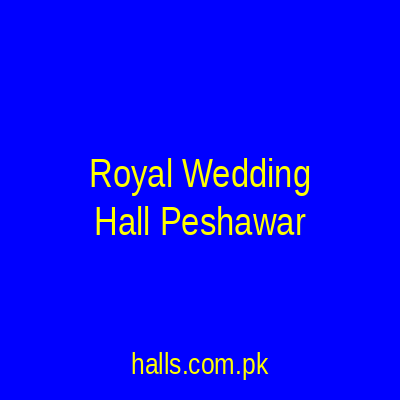 Royal wedding Hall Peshawar