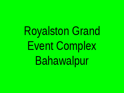 ROYALSTON GRAND EVENT COMPLEX Bahawalpur