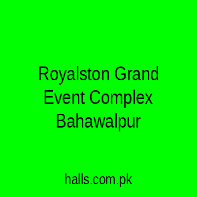 ROYALSTON GRAND EVENT COMPLEX Bahawalpur