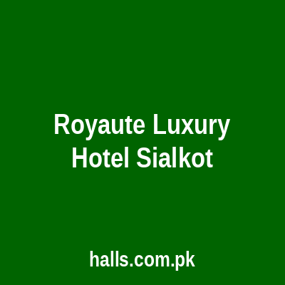 Royaute Luxury Hotel Sialkot Sialkot