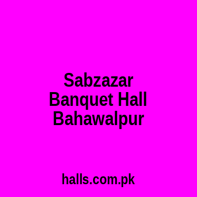 Sabzazar Banquet Hall Bahawalpur