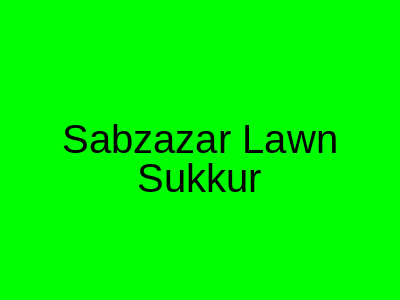 Sabzazar Lawn Sukkur